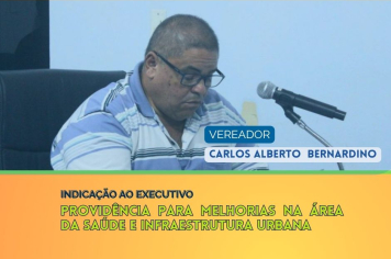 Vereador Carlos Alberto defende ações para fortalecer saúde e infraestrutura