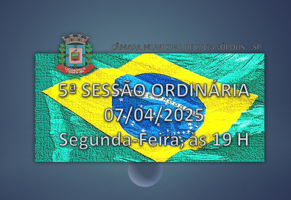 5ª Sessão Ordinária da Câmara Municipal de Lucianópolis