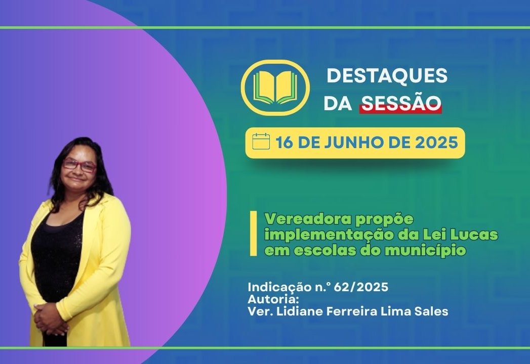 Vereadora  Lidiane Sales propõe ampliação da Lei Lucas em Lucianópolis