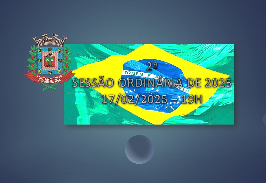 2ª Sessão Ordinária de 2025 - 17 de fevereiro de 2025